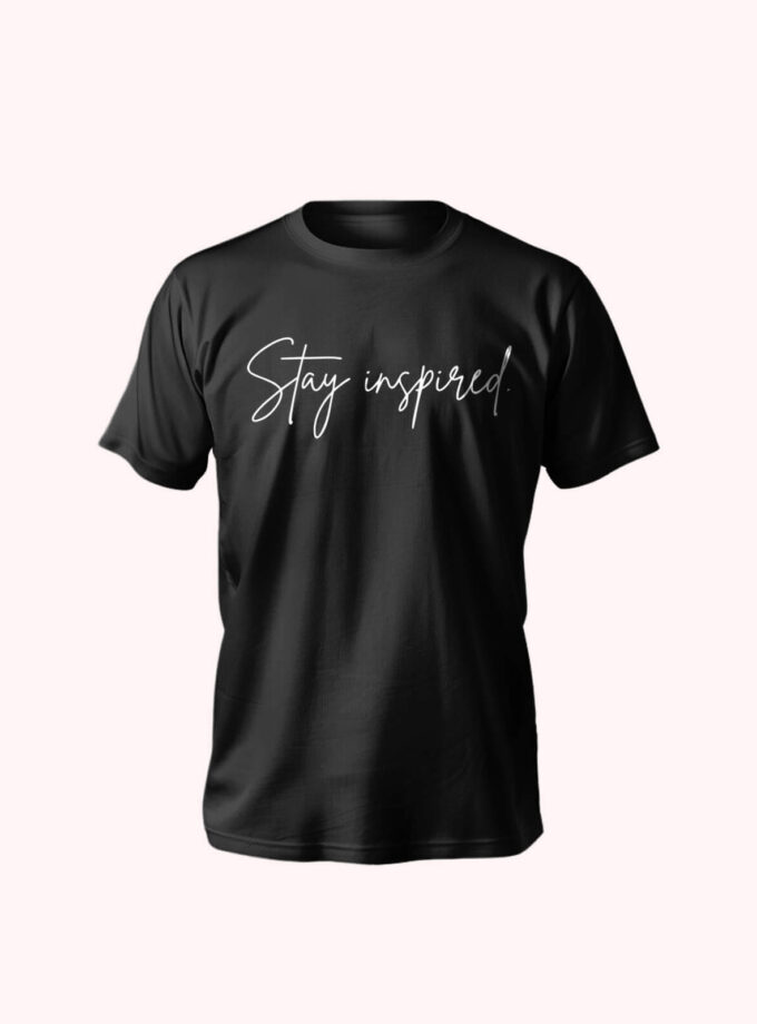"Stay Inspired" Motivational T-Shirt – Empower Your Style