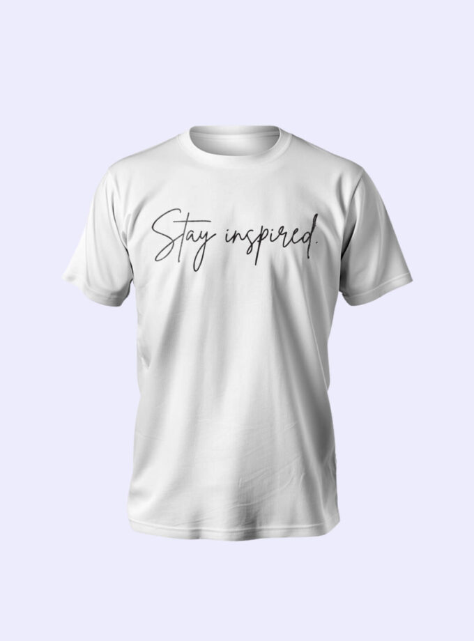 "Stay Inspired" Motivational T-Shirt – Empower Your Style