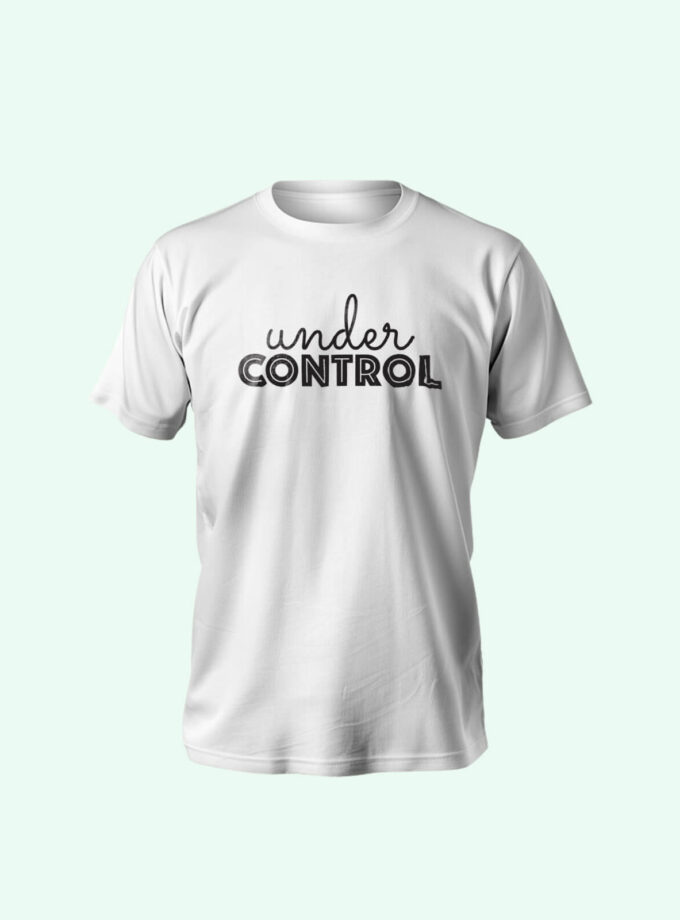 "Under Control" Unisex T-Shirt – Bold, Confident, and Stylish Statement Tee